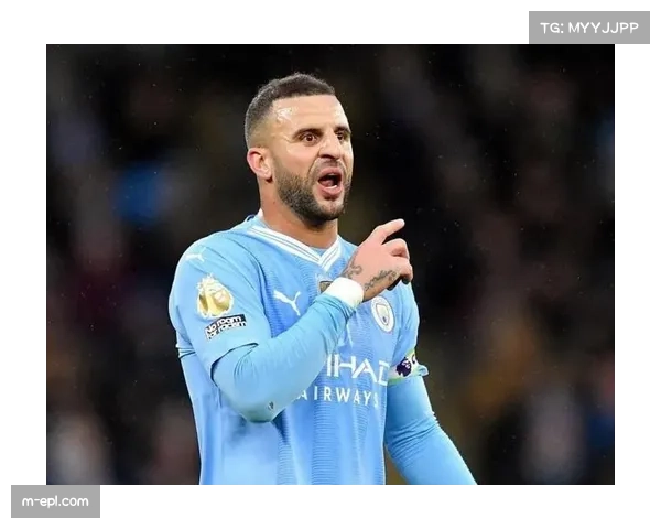 曼城后卫凯尔·沃克接受采访,坦言年龄增长后正在调整自己的反击前插时机